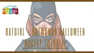 'Batgirl - Batwoman Halloween makeup Tutorial  - HogarTv by Juan Gonzalo Angel'