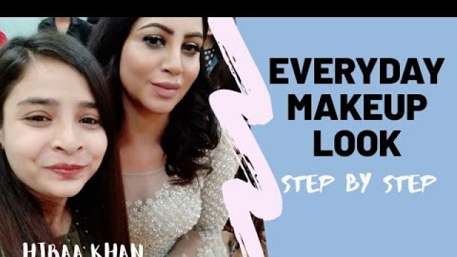 'Everyday makeup look| Easy Daily Makeup Tutorial|Step by Step|Hibaa khan'