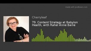 '79. Content Strategy at Babylon Health, with Rahel Anne Bailie'