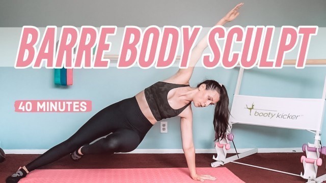 '40-MINUTE FULL BODY BARRE WORKOUT (No Jumping!) Sculpt & Tone From Head to Toe'