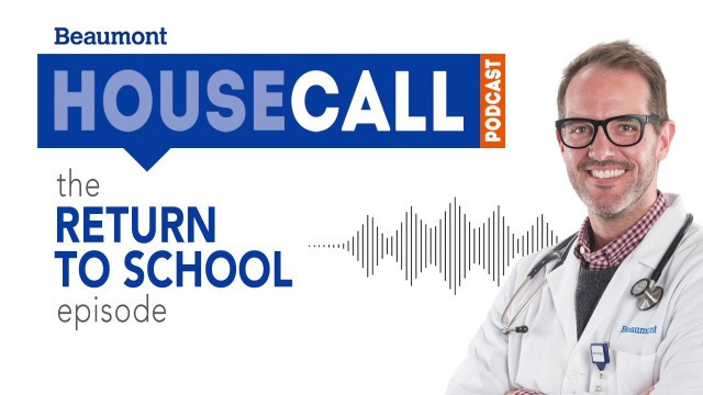 'the Return to School episode | Beaumont HouseCall Podcast'