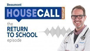 'the Return to School episode | Beaumont HouseCall Podcast'