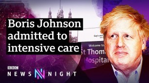 'Coronavirus: Boris Johnson moved to intensive care as symptoms \'worsen\' - BBC Newsnight'