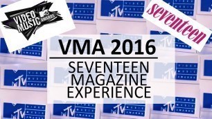 'SEVETEEN  Magazine VMA Experience [2016]'