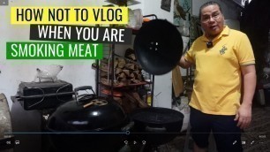 'Bong Austero\'s Vlog #39:  HOW NOT TO VLOG (While Smoking Meat)'