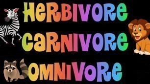 'Herbivore, Carnivore, Omnivore Song'