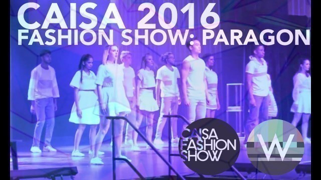 'CAISA Fashion Show 2016: Paragon'