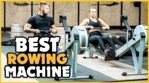 'Best Rowing Machine in 2022 - Latest & Exclusive Products!'