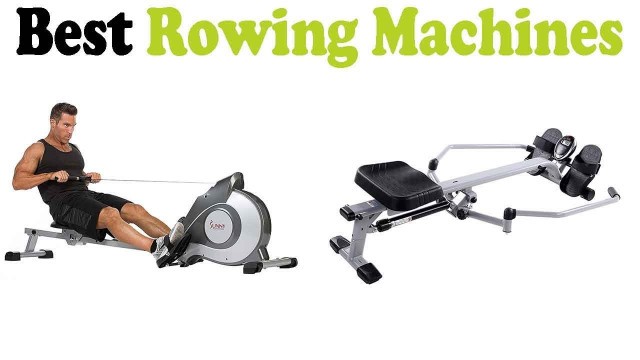 '5 Best Rowing Machines 2018 – Top 5 Rowing Machines Reviews'