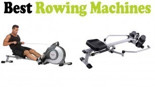 '5 Best Rowing Machines 2018 – Top 5 Rowing Machines Reviews'