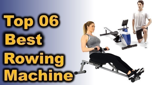 'Best Rowing Machine 2020  || Top 6 Best Rowing Machine For Home'