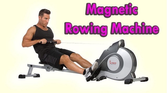 'Magnetic Rowing Machine | Best Magnetic Rowing Machine | Sunny Health & Fitness'