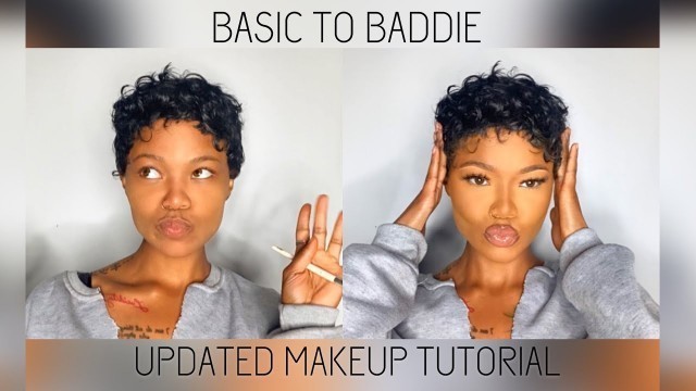 'BASIC TO BADDIE UPDATED Makeup Tutorial'