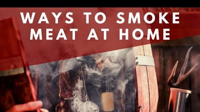 'Different Ways of Smoking Meat at Home!'