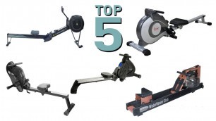 'Top 5 Best Rowing Machines 2018'