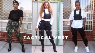 'I ROCKED THE TACTICAL VEST |  HOW TO STYLE | LOOKBOOK'