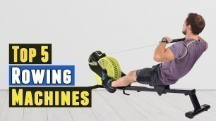 'Top 5 Best Rowing Machines 2020'