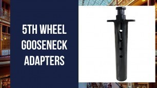 5 5th Wheel Gooseneck Adapters You Can Get it Now