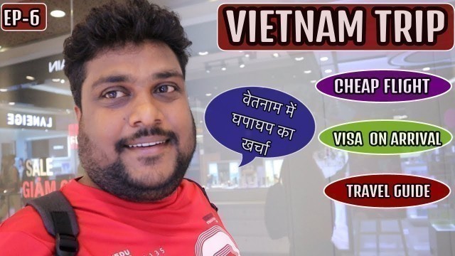 'VIETNAM TRAVEL COST FROM INDIA | FLIGHT VISA HOSTEL INDIAN FOOD NIGHTLIFE | 4K'