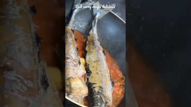 'fish curry /delicious food 