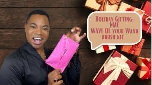 'Holiday Gifting: MAC Cosmetics Wave Your Wand Brush Kit'