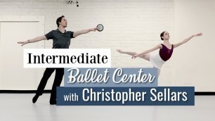 'Intermediate Ballet Class Center with Christopher Sellars | At Home Workout | Kathryn Morgan'