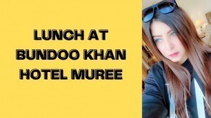 'Bundoo khan. Muree family time part 2. #uzmatahir #vlog #travel #food #family'