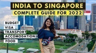 'India to Singapore TRAVEL GUIDE\' 2022 | Budget, Visa, Stay, SIM, Food- Things To KNOW BEFORE YOU GO!'