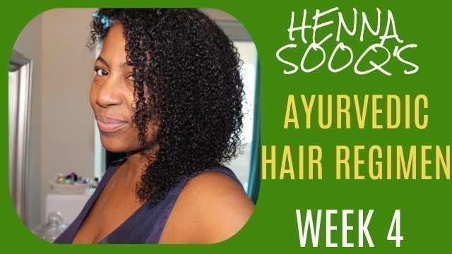 'Henna Sooq (WEEK 4 of 6) Ayurvedic Hair Regimen - THOUGHTS'