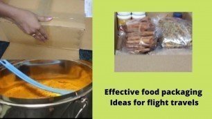 'how to pack OIL/food products for flight travel abroad/food packaging ideas for flight travel.'