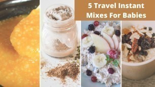 '5 Instant Porridge Recipe | Baby Travel food | Instant mix'