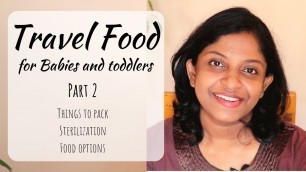 'Travel food for Baby |Part 2| Travel packing | Sterilization of utensils | Baby food'