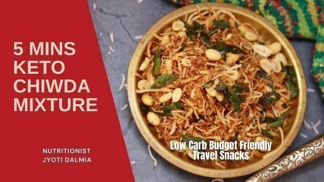 '5 Mins Keto Chiwda Mixture | Low Carb Travel Food'