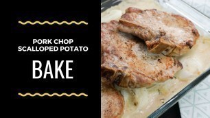 'Creamy Scalloped Potato Pork Chop Bake'