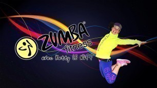 'Major Lazer - Watch Out For This - Chorégraphie Zumba® Fitness par Ketty LE NUFF'