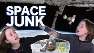 'Space Junk - Kids News Break'