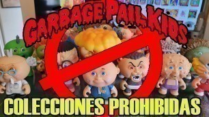 'La COLECCIÓN  PROHIBIDA Garbage Pail Kids (Basuritas)'