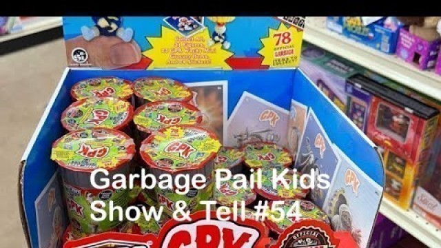 'Garbage Pail Kids Show & Tell #54'