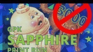 'Garbage Pail Kids Sapphire Print Run (2020 Topps GPK Sapphire)'