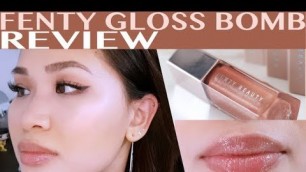 'FENTY BEAUTY GLOSS BOMB | Review'