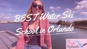 'Living in Orlando Florida: The BEST Water Ski School in Orlando'