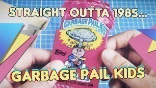 'Unboxing Garbage Pail Kids Trading Cards From 1985'