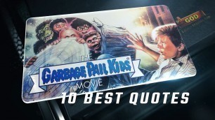 'The Garbage Pail Kids Movie 1987 - 10 Best Quotes'