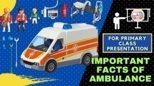 'Important Facts of Ambulance for Kids | Primary class presentation on Ambulance | Must to Know'