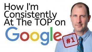 '#1 on GOOGLE! I Consistently Get To The Top on GOOGLE Searches.'