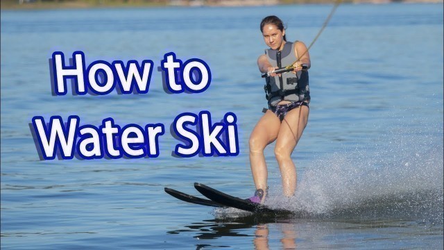 'How to Water Ski for Beginners'