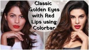 'Jacqueline Fernandez inspired Classic Golden Eyes & Red Lips Using Colorbar Cosmetics | Kavya'