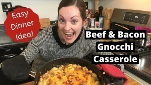 'Easy Dinner Idea | What\'s for Dinner | Beef and Bacon Gnocchi Casserole'