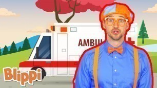 'Ambulance Song | Blippi | Kids learning Songs | Learn From Home | Educational Kids Songs'