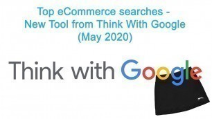 'Top eCommerce searches - New Tool from Think With Google'